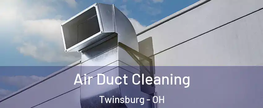  Air Duct Cleaning Twinsburg - OH