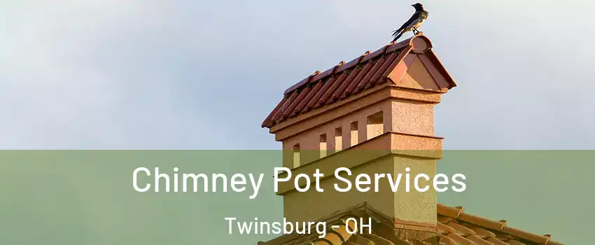  Chimney Pot Services Twinsburg - OH