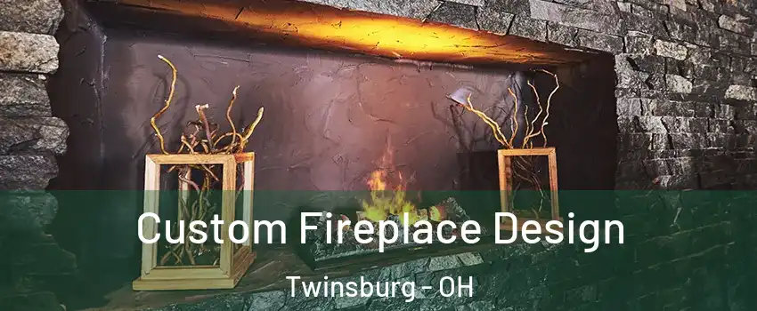  Custom Fireplace Design Twinsburg - OH
