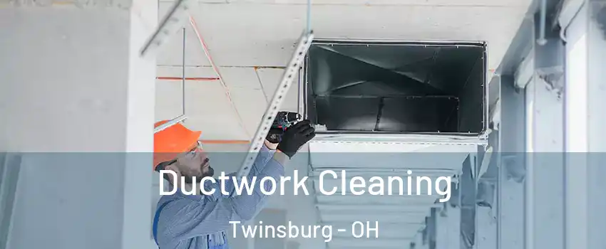  Ductwork Cleaning Twinsburg - OH