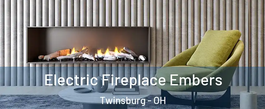  Electric Fireplace Embers Twinsburg - OH