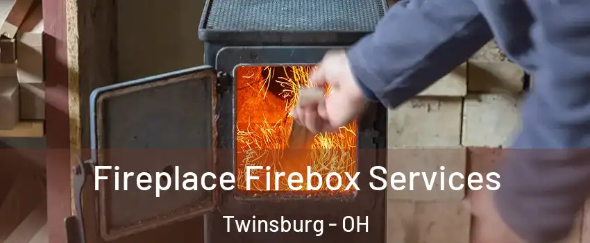  Fireplace Firebox Services Twinsburg - OH