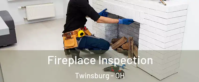  Fireplace Inspection Twinsburg - OH