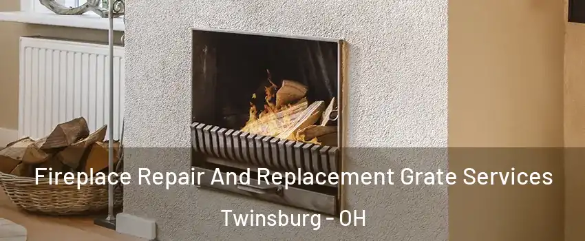  Fireplace Repair And Replacement Grate Services Twinsburg - OH