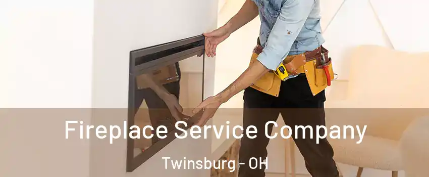  Fireplace Service Company Twinsburg - OH