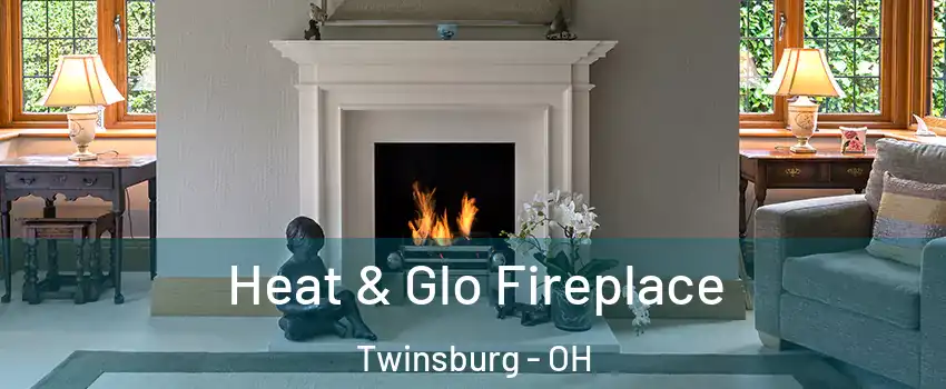  Heat & Glo Fireplace Twinsburg - OH