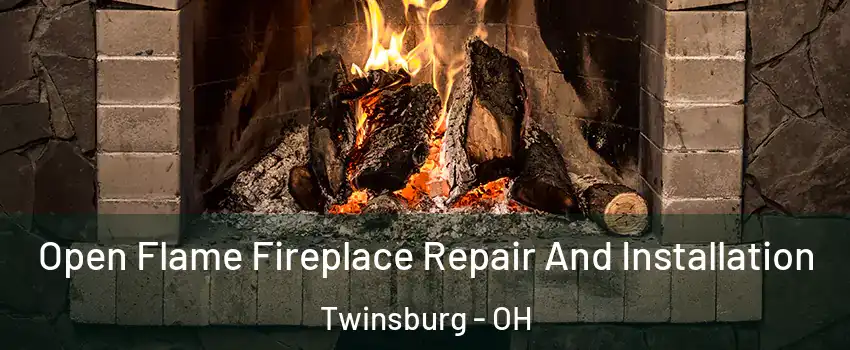  Open Flame Fireplace Repair And Installation Twinsburg - OH