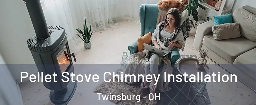  Pellet Stove Chimney Installation Twinsburg - OH