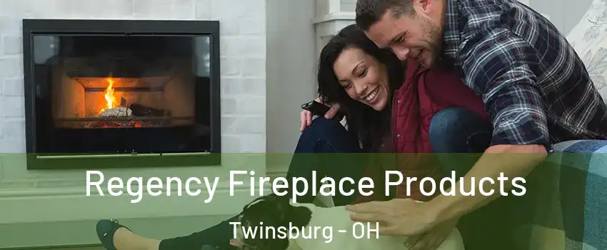  Regency Fireplace Products Twinsburg - OH