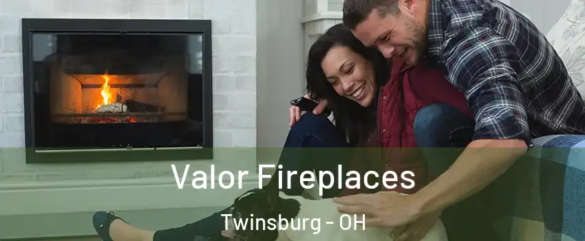  Valor Fireplaces Twinsburg - OH