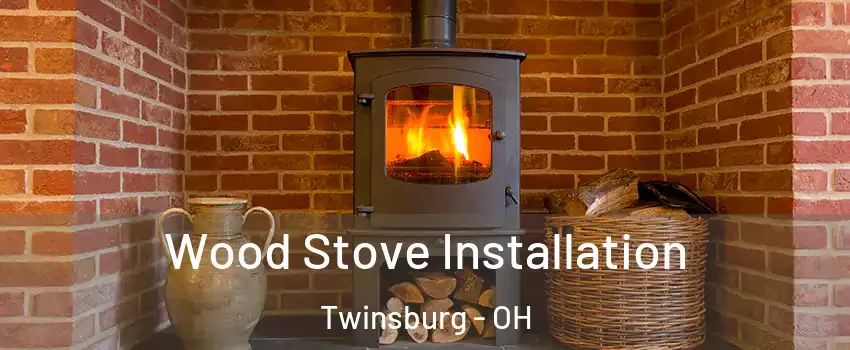  Wood Stove Installation Twinsburg - OH