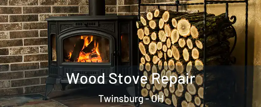  Wood Stove Repair Twinsburg - OH